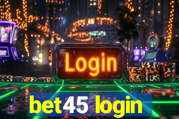 bet45 login